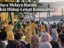 Budaya Melayu Batam Makin Hidup Lewat Komunitas