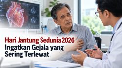 Hari Jantung Sedunia 2026 Ingatkan Gejala yang Sering Terlewat