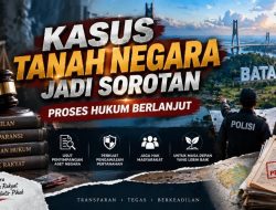 Kasus Tanah Negara Jadi Sorotan, Proses Hukum Berlanjut