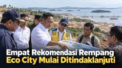 Empat Rekomendasi Rempang Eco City Mulai Ditindaklanjuti